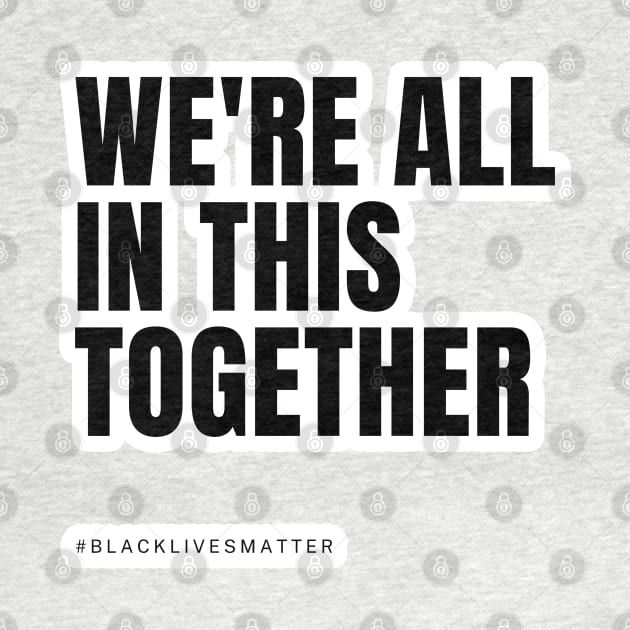 We're all in this together - Black Lives Matter by applebubble